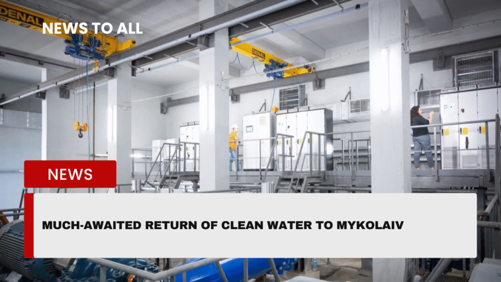 Much-awaited return of clean water to Mykolaiv